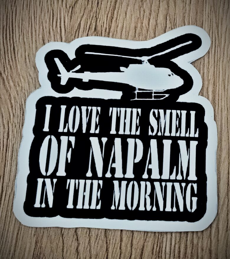 Miluji vůni Napalmu ....